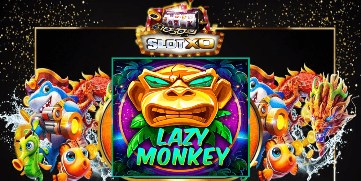 Slotxo Lazy Monkey