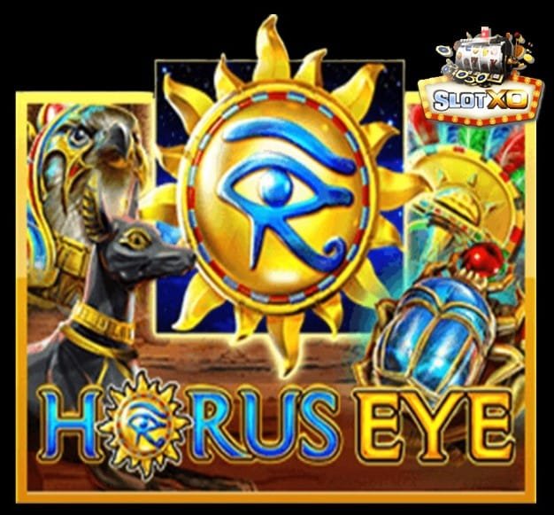 SLOTXO อัปโหลด และ ดาวน์โหลด Horus Eye