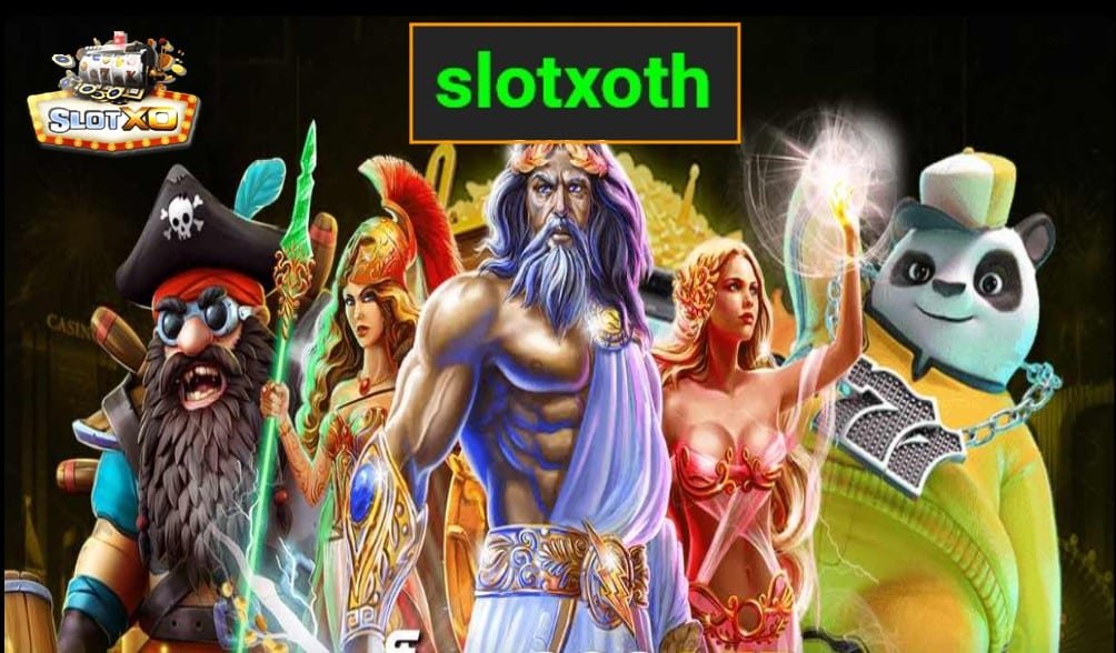 slotxoth เกมสล็อตยอดนิยม อันดับ 1 แจกโบนัสกระจาย ทำกำไรล้นจอ Free of the new time