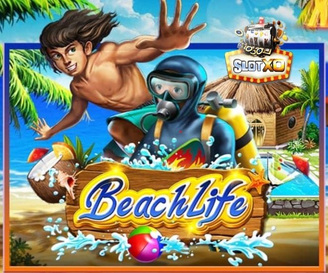 ฝาก-ถอน slotxo168 Beach Life